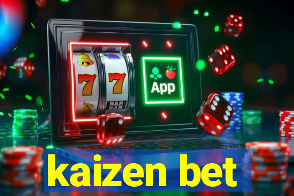 kaizen bet